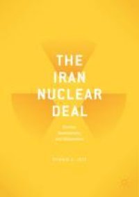 cover of the book  The Iran Nuclear Deal: Bombs, Bureaucrats, and Billionaires