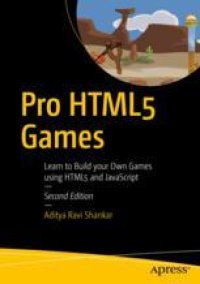 cover of the book  Pro HTML5 Games: Learn to Build your Own Games using HTML5 and JavaScript