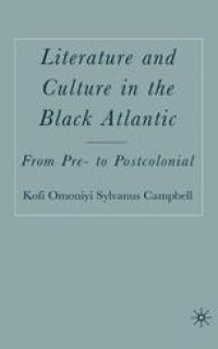 cover of the book Literature and Culture in the Black Atlantic: From Pre- to Postcolonial