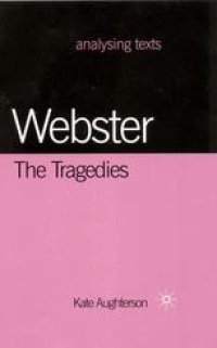 cover of the book Webster: The Tragedies