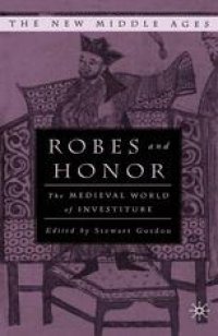 cover of the book Robes and Honor: The Medieval World of Investiture