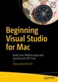 cover of the book  Beginning Visual Studio for Mac: Build Cross-Platform Apps with Xamarin and .NET Core