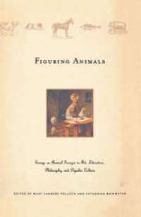 cover of the book Figuring Animals: Essays on Animal Images in Art, Literature, Philosophy and Popular Culture