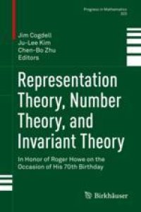 cover of the book Representation Theory, Number Theory, and Invariant Theory: In Honor of Roger Howe on the Occasion of His 70th Birthday