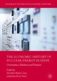 cover of the book The Economic History of Nuclear Energy in Spain: Governance, Business and Finance