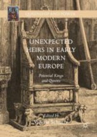 cover of the book  Unexpected Heirs in Early Modern Europe: Potential Kings and Queens