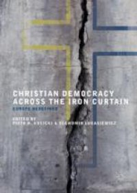 cover of the book Christian Democracy Across the Iron Curtain: Europe Redefined