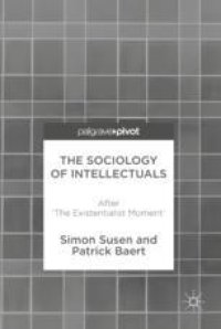 cover of the book The Sociology of Intellectuals: After ’The Existentialist Moment’