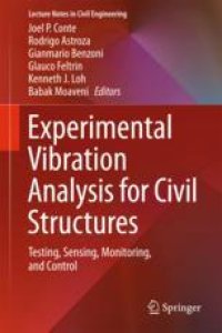 cover of the book Experimental Vibration Analysis for Civil Structures: Testing, Sensing, Monitoring, and Control