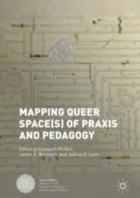 cover of the book Mapping Queer Space(s) of Praxis and Pedagogy