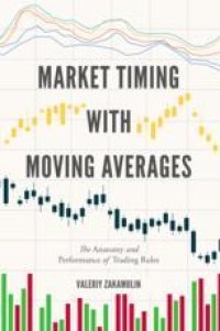 cover of the book  Market Timing with Moving Averages: The Anatomy and Performance of Trading Rules