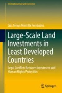 cover of the book  Large-Scale Land Investments in Least Developed Countries: Legal Conflicts Between Investment and Human Rights Protection