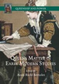 cover of the book  Queens Matter in Early Modern Studies