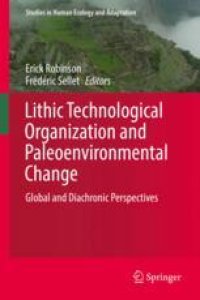 cover of the book Lithic Technological Organization and Paleoenvironmental Change: Global and Diachronic Perspectives