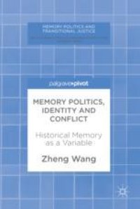 cover of the book  Memory Politics, Identity and Conflict: Historical Memory as a Variable