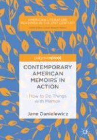 cover of the book  Contemporary American Memoirs in Action: How to Do Things with Memoir