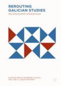 cover of the book Rerouting Galician Studies: Multidisciplinary Interventions