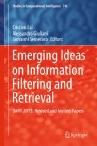 cover of the book Emerging Ideas on Information Filtering and Retrieval: DART 2013: Revised and Invited Papers