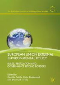 cover of the book European Union External Environmental Policy: Rules, Regulation and Governance Beyond Borders