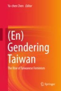 cover of the book  (En)Gendering Taiwan: The Rise of Taiwanese Feminism