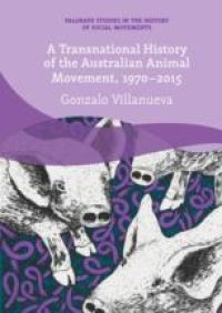 cover of the book  A Transnational History of the Australian Animal Movement, 1970-2015