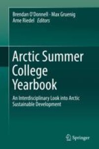 cover of the book Arctic Summer College Yearbook: An Interdisciplinary Look into Arctic Sustainable Development