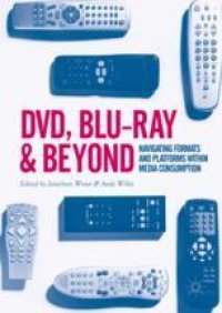 cover of the book DVD, Blu-ray and Beyond: Navigating Formats and Platforms within Media Consumption