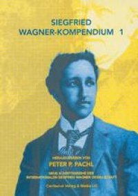 cover of the book Siegfried Wagner-Kompendium 1: Bericht über das erste internationale Symposion SIEGFRIED WAGNER, Köln 2001