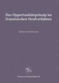 cover of the book Das Opportunitätsprinzip im französischen Strafverfahren