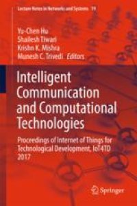 cover of the book Intelligent Communication and Computational Technologies: Proceedings of Internet of Things for Technological Development, IoT4TD 2017