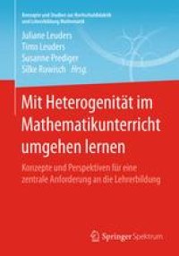 cover of the book Mit Heterogenität im Mathematikunterricht umgehen lernen: Konzepte und Perspektiven für eine zentrale Anforderung an die Lehrerbildung