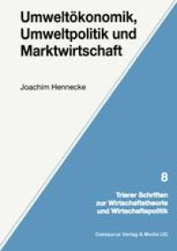 cover of the book Umweltökonomik, Umweltpolitik und Marktwirtschaft: Mit einer Betrachtung der bundesdeutschen Verhältnisse