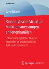 cover of the book  Bioanalytische Struktur-Funktionsmessungen an Ionenkanälen: Entwicklung optischer Analysemethoden an punktmutierten KcsA und Connexin 26