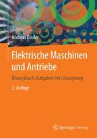 cover of the book  Elektrische Maschinen und Antriebe: Übungsbuch: Aufgaben mit Lösungsweg