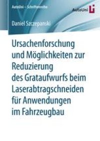 cover of the book  Ursachenforschung und Möglichkeiten zur Reduzierung des Grataufwurfs beim Laserabtragschneiden für Anwendungen im Fahrzeugbau