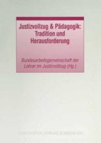 cover of the book Justizvollzug & Pädagogik: Tradition und Herausforderung