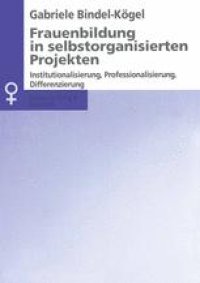 cover of the book Frauenbildung in selbstorganisierten Projekten: Institutionalisierung, Professionalisierung, Differenzierung