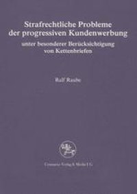 cover of the book Strafrechtliche Probleme der progressiven Kundenwerbung: unter besonderer Berücksichtigung von Kettenbriefen