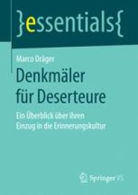 cover of the book Denkmäler für Deserteure: Ein Überblick über ihren Einzug in die Erinnerungskultur