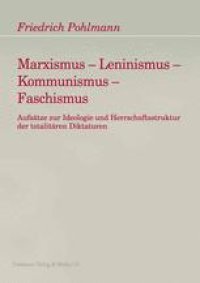 cover of the book Marxismus — Leninismus — Kommunismus — Faschismus: Aufsätze zur Ideologie und Herrschaftsstruktur der totalitären Diktaturen