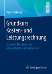 cover of the book  Grundkurs Kosten- und Leistungsrechnung: Schneller Einstieg in die unternehmerische Kalkulation