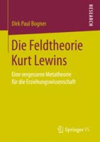 cover of the book Die Feldtheorie Kurt Lewins: Eine vergessene Metatheorie für die Erziehungswissenschaft