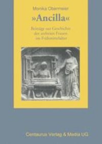 cover of the book »Ancilla«: Beiträge zur Geschichte der unfreien Frauen im Frühmittelalter