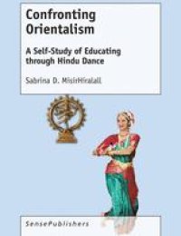 cover of the book  Confronting Orientalism: A Self-Study of Educating through Hindu Dance