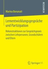 cover of the book Lernentwicklungsgespräche und Partizipation: Rekonstruktionen zur Gesprächspraxis zwischen Lehrpersonen, Grundschülern und Eltern