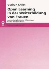 cover of the book Open Learning in der Weiterbildung von Frauen: Auswertung britischer Erfahrungen für die deutsche Praxis