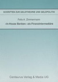 cover of the book »In-House Banken« als Finanzintermediäre: Entstehungsursachen, Erscheinungsformen und Probleme der Aufsicht