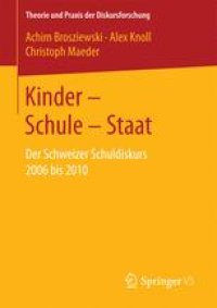 cover of the book Kinder – Schule – Staat : Der Schweizer Schuldiskurs 2006 bis 2010