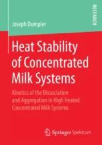 cover of the book  Heat Stability of Concentrated Milk Systems: Kinetics of the Dissociation and Aggregation in High Heated Concentrated Milk Systems