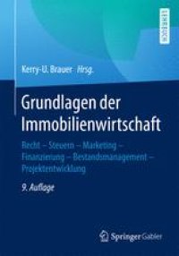 cover of the book  Grundlagen der Immobilienwirtschaft: Recht - Steuern - Marketing - Finanzierung - Bestandsmanagement - Projektentwicklung